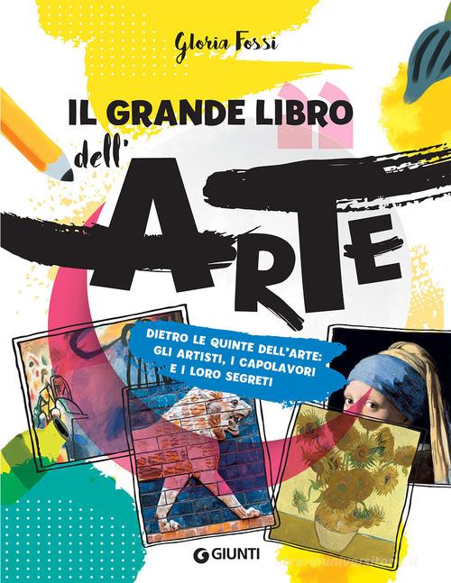 Il grande libro dell'arte di Gloria Fossi edito da Giunti Editore