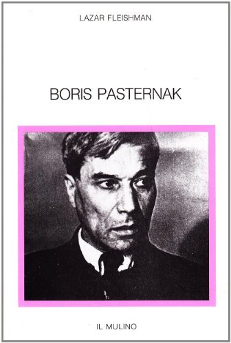 Boris Pasternak di Lazar Fleishman edito da Il Mulino