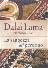 La saggezza del perdono di Gyatso Tenzin (Dalai Lama), Victor Chan edito da Rizzoli