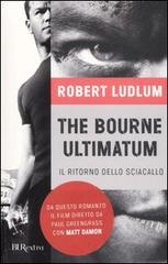 The Bourne ultimatum. Il ritorno dello sciacallo di Robert Ludlum edito da BUR Biblioteca Univ. Rizzoli