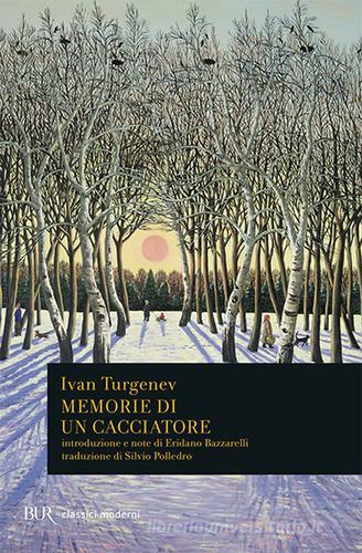 Memorie di un cacciatore di Ivan Turgenev edito da Rizzoli