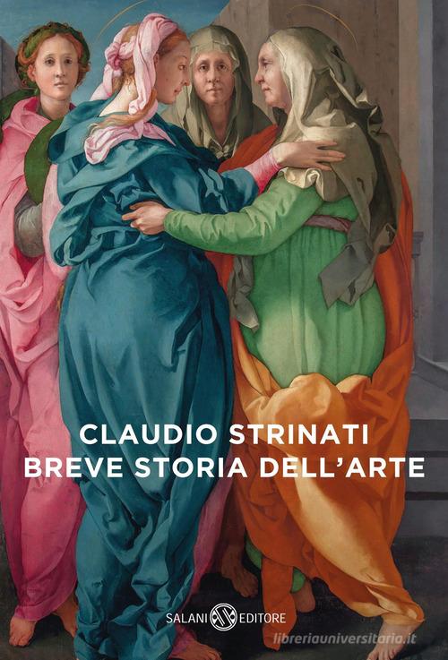 Breve storia dell'arte di Claudio Strinati edito da Salani
