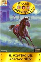 Il mistero del cavallo nero. Piccoli investigatori vol.10 di Ron Roy edito da Piemme