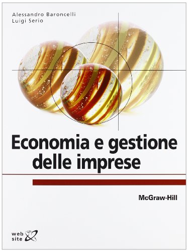 Economia e gestione delle imprese di Alessandro Baroncelli, Luigi Serio edito da McGraw-Hill Education