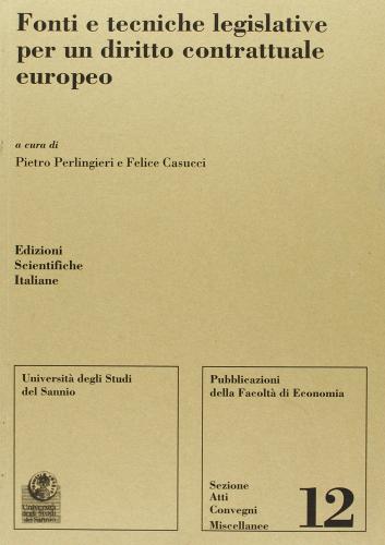 Fonti e tecniche legislative per un diritto contrattuale europeo edito da Edizioni Scientifiche Italiane