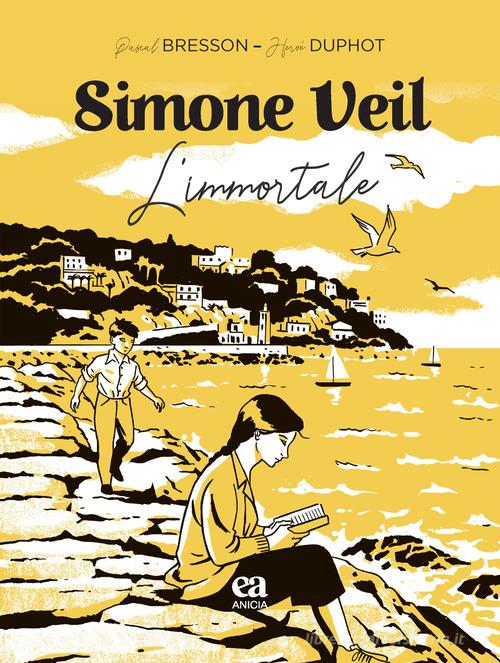 Simone Veil. L'immortale di Pascal Bresson edito da Anicia (Roma)