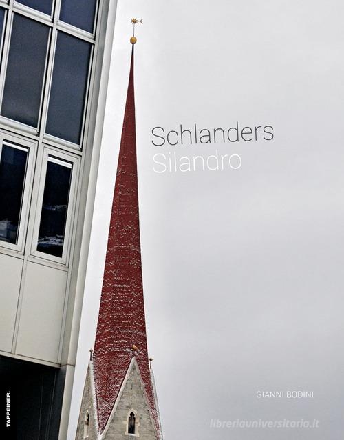 Schlanders-Silandro. Ediz. tedesca, italiana e inglese di Gianni Bodini edito da Tappeiner