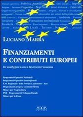 Finanziamenti e contributi europei per sconfiggere la crisi e far crescere l'economia di Luciano Marra edito da Adda
