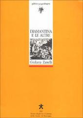 Diamantina e le altre. Streghe, fattucchiere e inquisitori in Romagna (XVI-XVII secolo) di Giuliana Zanelli edito da La Mandragora Editrice