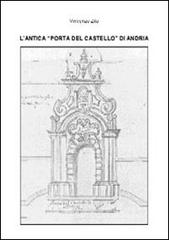 L' antica «porta del castello» di Andria edito da Zito Vincenzo