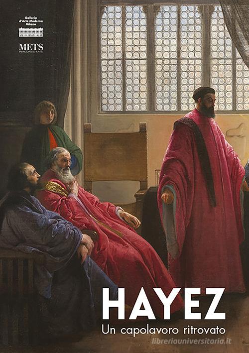 Hayez. Un capolavoro ritrovato edito da METS Percorsi D'Arte