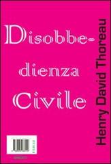 Disobbedienza civile di Henry David Thoreau edito da Gingko Edizioni