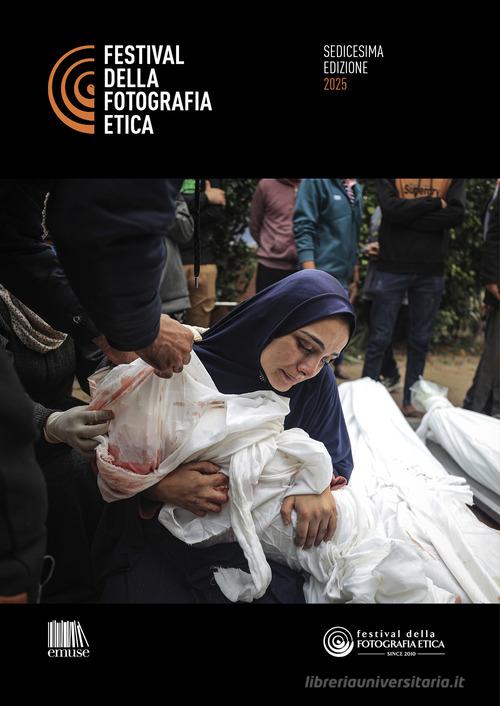 Catalogo Festival della Fotografia Etica 2025. Ediz. multilingue di Festival della fotografia etica edito da emuse