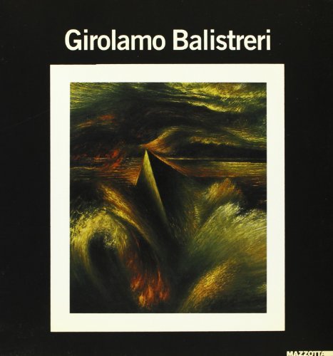 Girolamo Balistreri. Pictura. Opere (1985-87). Catalogo della mostra (Bagheria, 1987) edito da Mazzotta