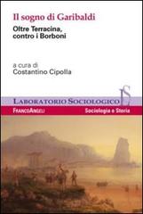 Il sogno di Garibaldi. Oltre Terracina, contro i Borboni edito da Franco Angeli