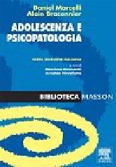 Adolescenza e psicopatologia di Daniel Marcelli, Alain Bracconnier edito da Elsevier