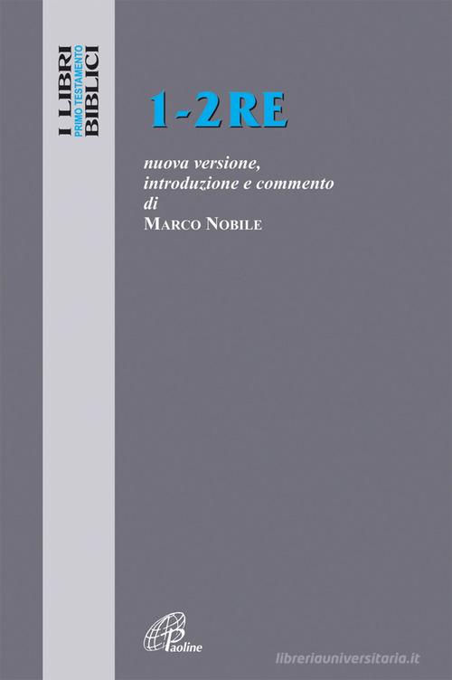 1-2 Re. Nuova versione, introduzione e commento di Marco Nobile edito da Paoline Editoriale Libri