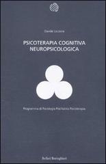 Psicoterapia cognitiva neuropsicologica di Davide Liccione edito da Bollati Boringhieri
