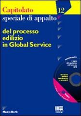 Capitolato speciale di appalto del processo edilizio in global service di Marco Berti edito da Maggioli Editore