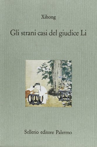 Gli strani casi del giudice Li di Xihong edito da Sellerio Editore Palermo