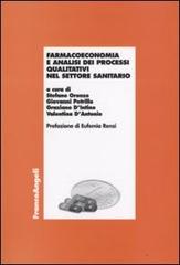 Farmacoeconomia e analisi dei processi qualitativi nel settore sanitario edito da Franco Angeli