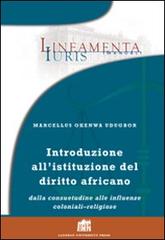 Introduzione all'istituzione del diritto africano. Dalla consuetudine alle influenze coloniali-religiose di Marcellus O. Udugbor edito da Lateran University Press