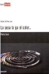 La sesa la ga el color... di Pietro Isoni edito da Lampi di Stampa