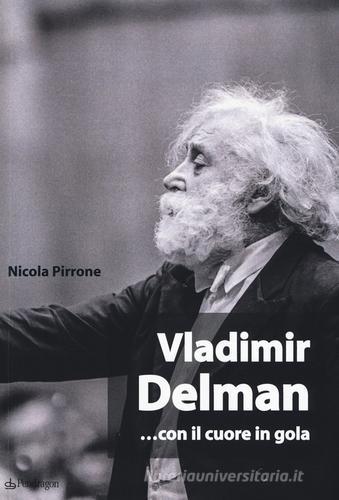 Vladimir Delman... con il cuore in gola di Nicola Pirrone edito da Pendragon