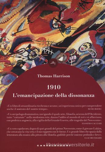 1910. L'emancipazione della dissonanza di Thomas Harrison edito da Castelvecchi