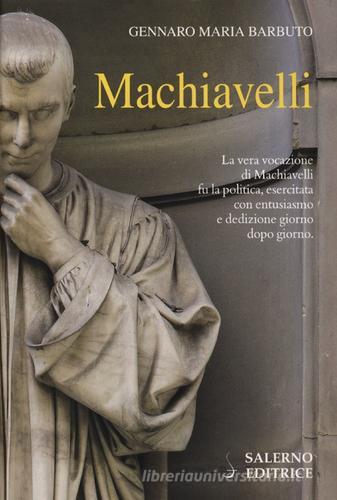 Machiavelli di Gennaro Maria Barbuto edito da Salerno Editrice