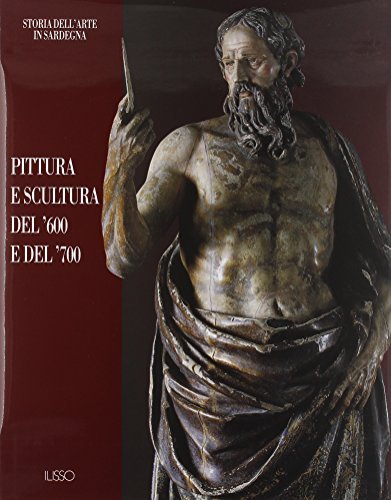 Pittura e scultura del '600 e del '700 di M. Grazia Scano edito da Ilisso