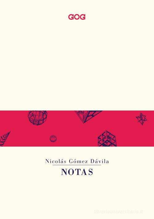 Notas. Ediz. italiana di Nicolás Gómez Dávila edito da GOG