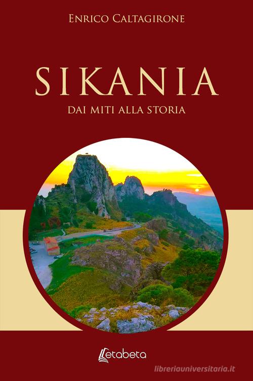 Sikania. Dai miti alla storia di Enrico Caltagirone edito da EBS Print