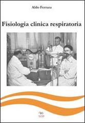 Fisiologia clinica respiratoria di Aldo Ferrara edito da Aras Edizioni