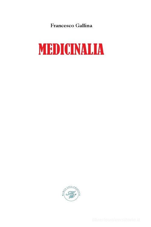 Medicinalia di Francesco Gallina edito da Marco Saya