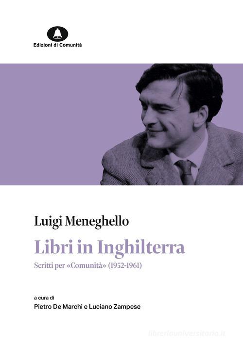 Libri in Inghilterra. Scritti per «Comunità» (1952-1961) di Luigi Meneghello edito da Edizioni di Comunità
