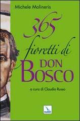 365 fioretti di Don Bosco di Michele Molineris edito da Editrice Elledici
