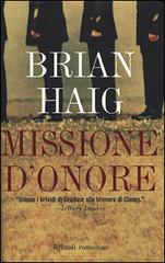 Missione d'onore di Brian Haig edito da Rizzoli