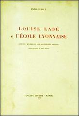 Louise Labé et l'école lyonnaise di Enzo Giudici edito da Liguori