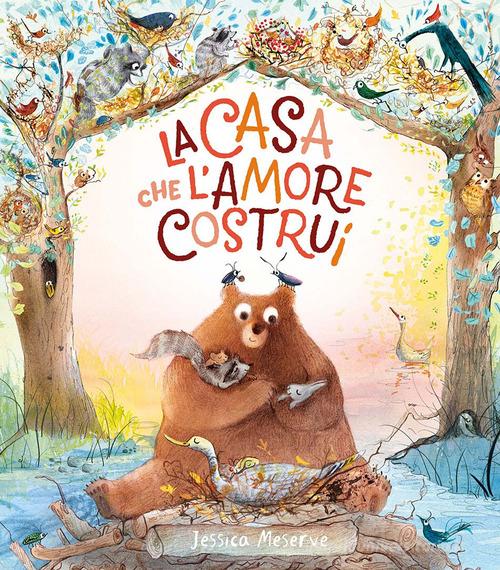 La casa che l'amore costruì. Ediz. a colori di Jessica Meserve edito da Emme Edizioni