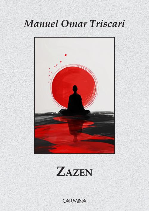 Zazen di Manuel Omar Triscari edito da Le Mezzelane Casa Editrice