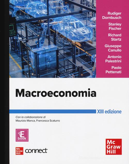 Macroeconomia. Con connect di Rudiger Dornbusch, Stanley Fischer, Richard Startz edito da McGraw-Hill Education
