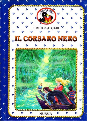 Il corsaro Nero di Emilio Salgari edito da Ugo Mursia Editore