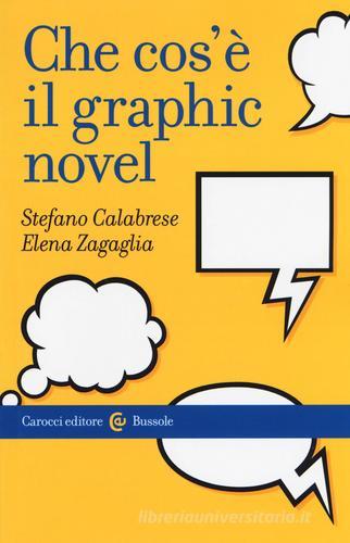 Che cos'è il graphic novel di Stefano Calabrese, Elena Zagaglia edito da Carocci