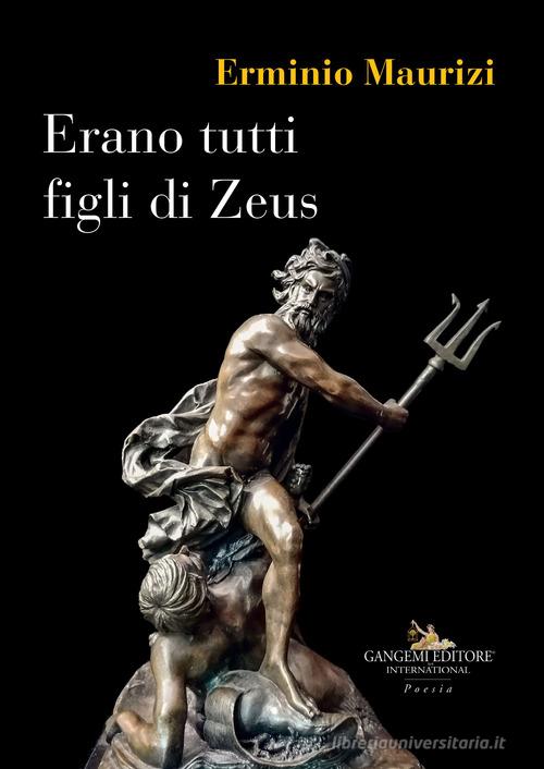 Erano tutti figli di Zeus di Erminio Maurizi edito da Gangemi Editore