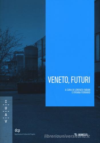 Veneto, futuri edito da Mimesis