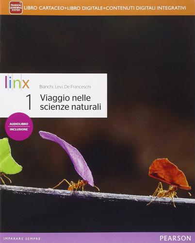 Viaggio nelle scienze naturali. Per le Scuole superiori. Con e-book. Con espansione online vol.1 di Bianchi, Levi, De Franceschi edito da Linx