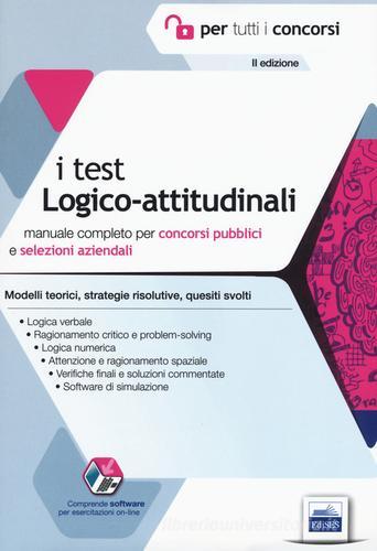 I test logico-attitudinali. Manuale completo per concorsi pubblici e selezioni aziendali. Con software di simulazione edito da Edises