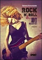 Rock n'roll & biscotti di Serena Annunziata edito da Booksprint