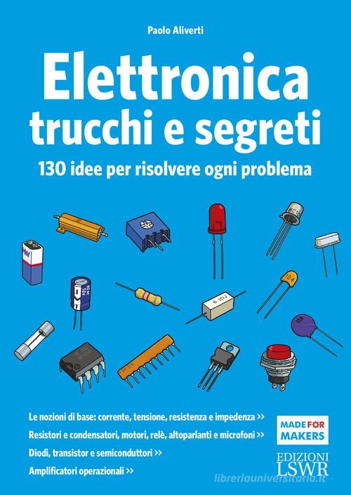 Progettare con arduino led, display, sensori: 30 progetti completi